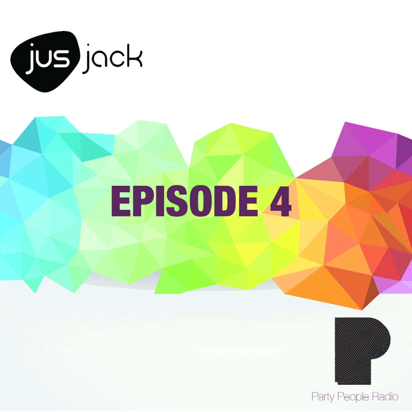 Party People Radio by Jus Jack Episode 4