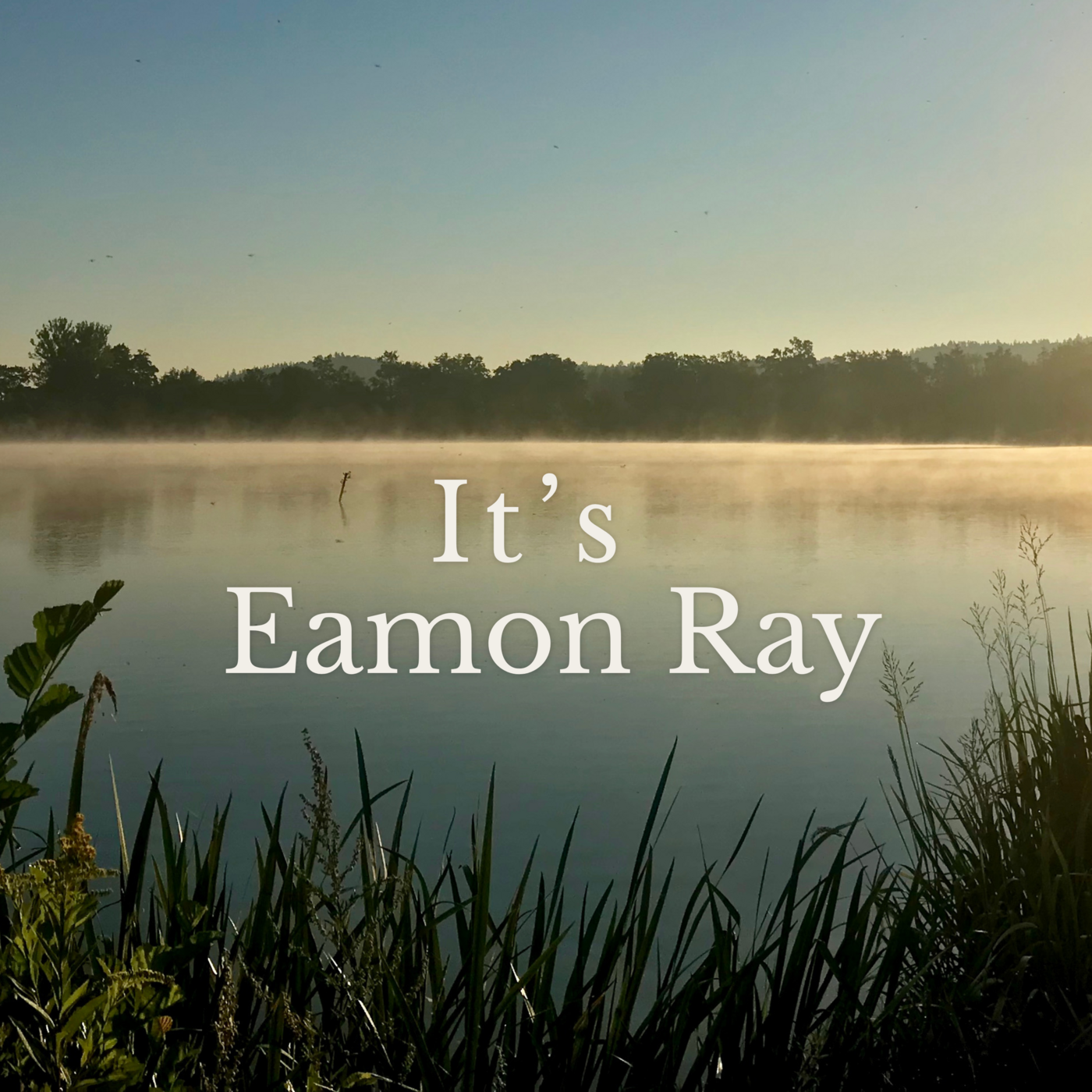 It’s Eamon Ray