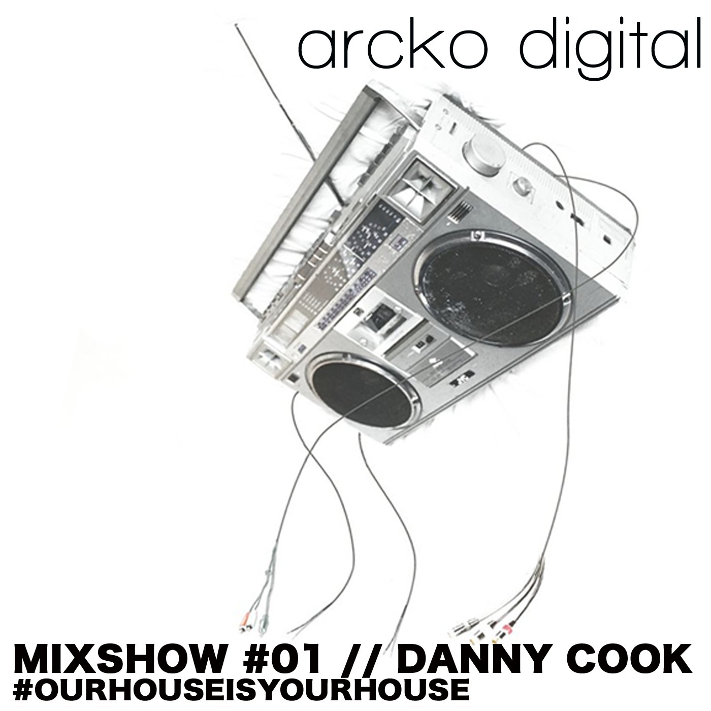 Arcko Digital - Mixshow #01 - Danny Cook