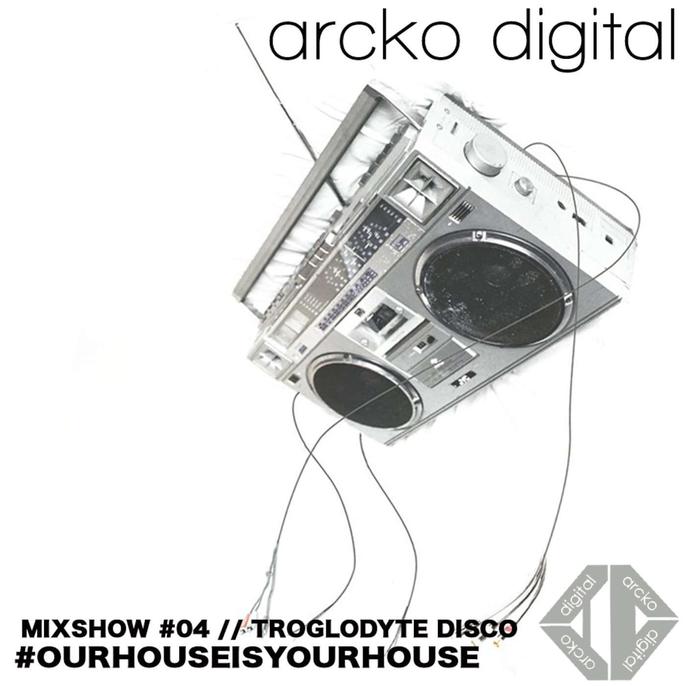 Arcko Digital - Mixshow #04 - Troglodyte Disco