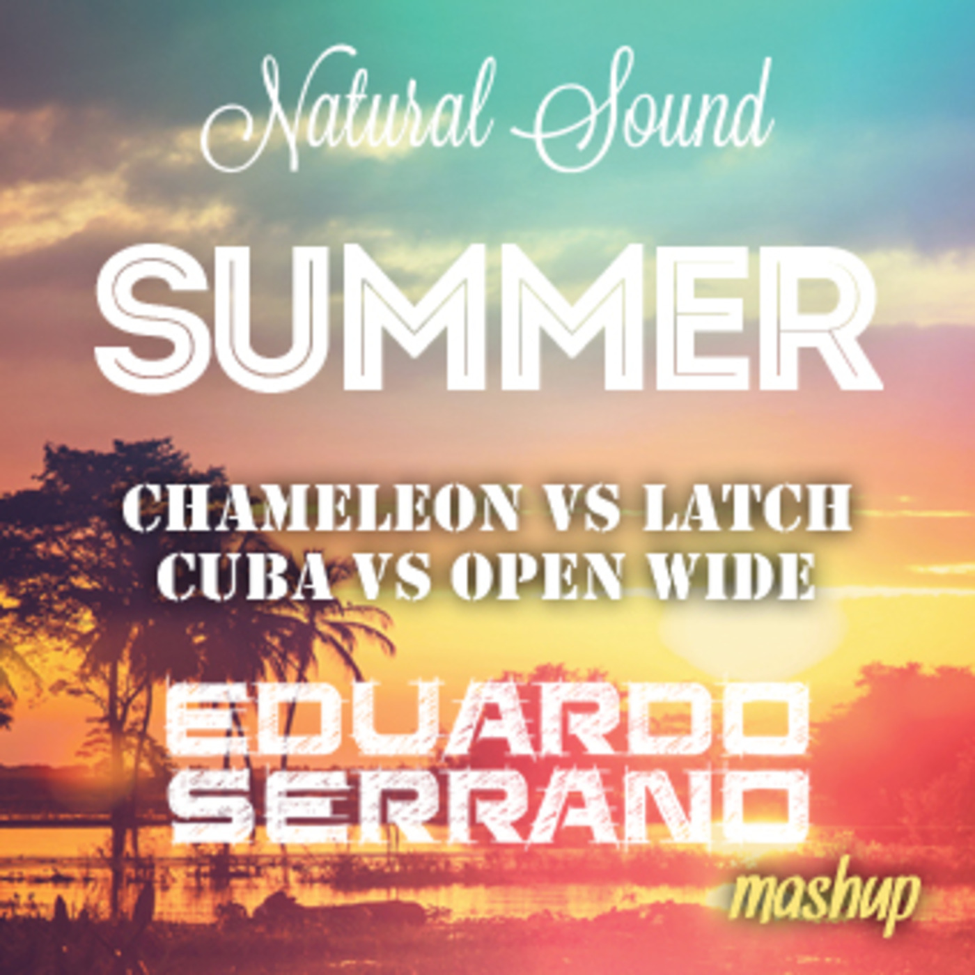 Chameleon vs Latch vs CUBA vs Open Wide [Eduardo Serrano Mashup] - Dirty