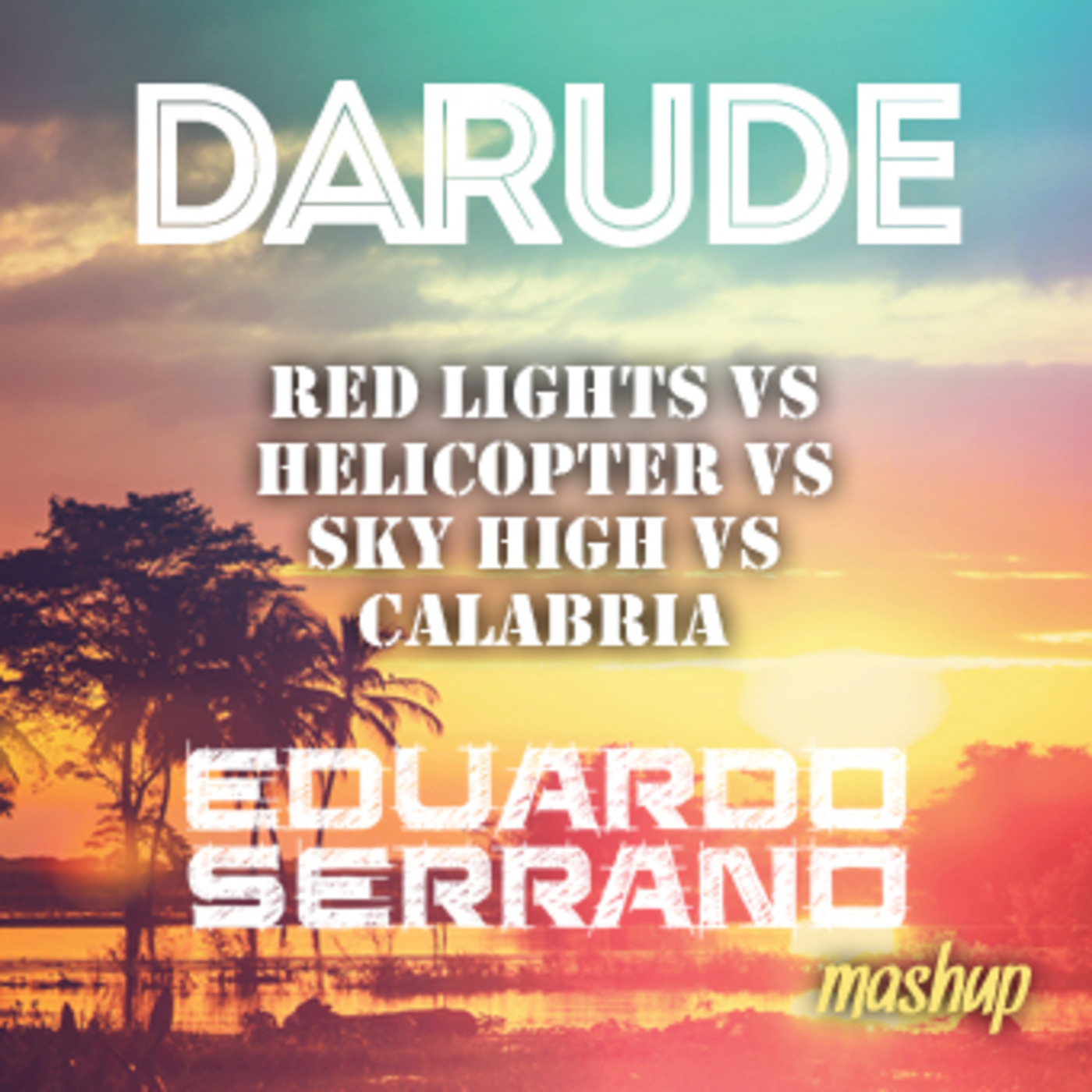 Red Lights vs Helicopter vs Sky High vs Calabria [Eduardo Serrano Mashup] - Clean