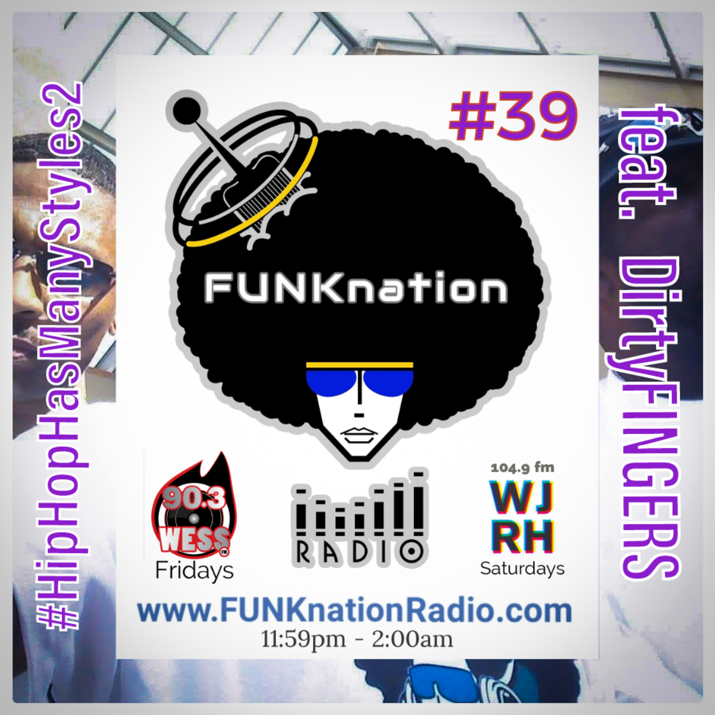 Episode 39: FUNKnation Radio show #39 feat. DirtyFINGERS - #HipHopHasManyStyles2