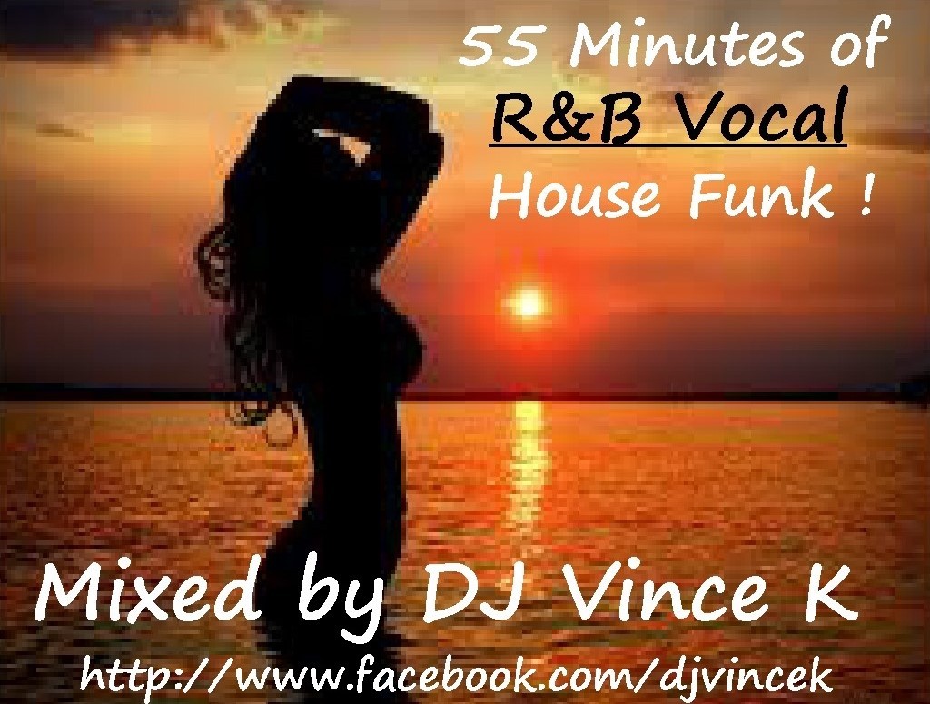 55 MINUTES OF VOCAL HOUSE FUNK - MIXED by DJ VINCE K