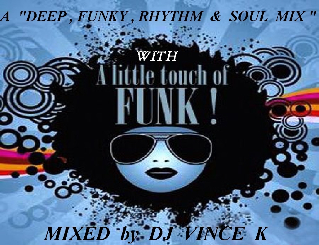 A Deep , Funky , Rhythm and Soul Mix . . by DJ VINCE K
