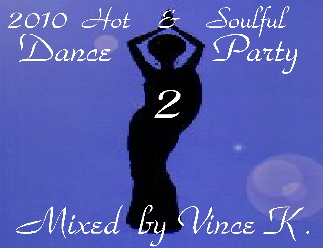 HOT and SOULFUL DANCE PARTY # 2 by DJ VINCE K