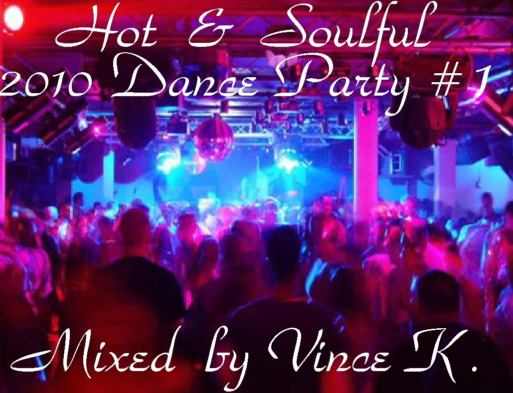 HOT and SOULFUL DANCE PARTY # 1 by DJ VINCE K