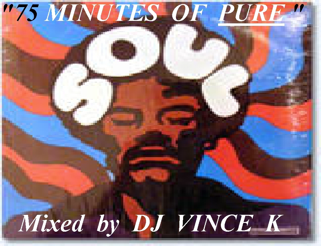 75 MINUTES OF PURE SOUL by DJ VINCE K