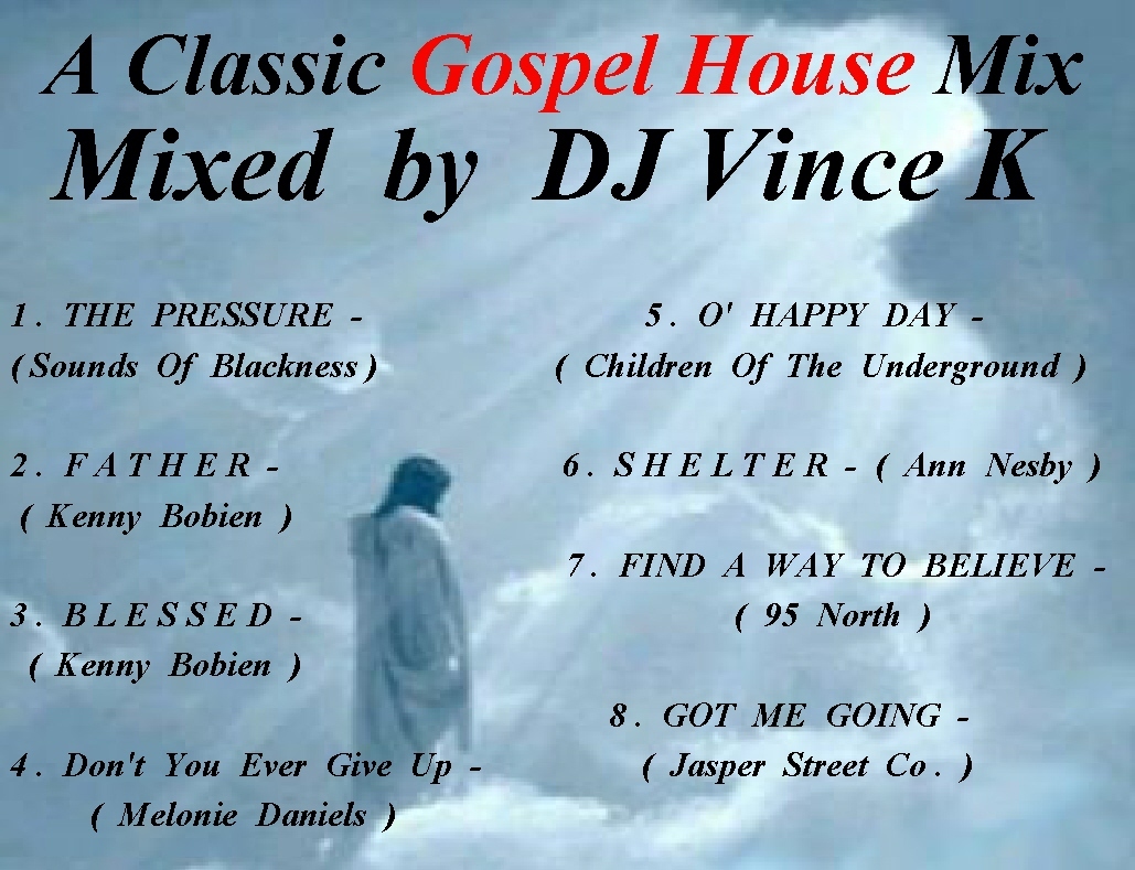 A CLASSIC GOSPEL HOUSE MIX by DJ VINCE K