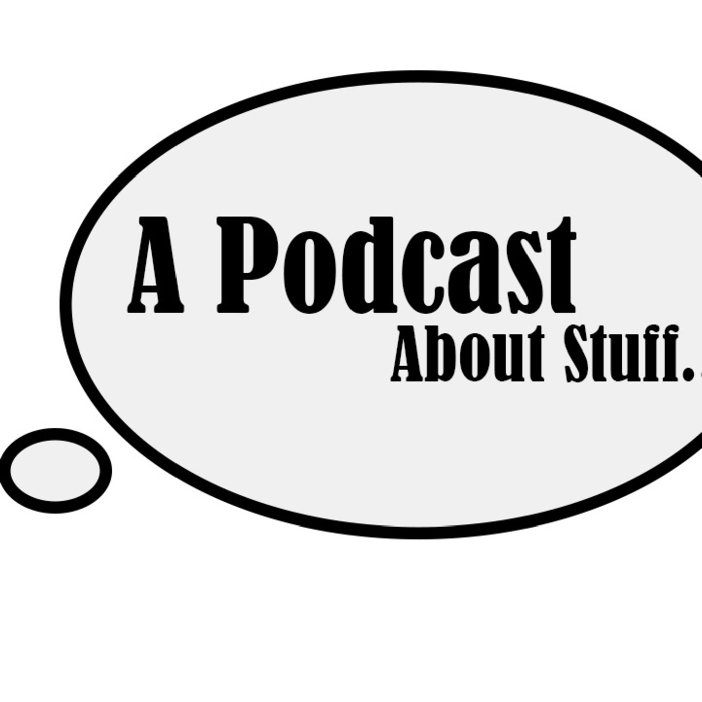 A Podcast About Stuff