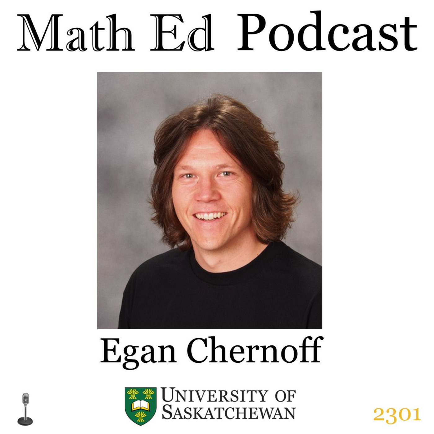 Episode 2301: Egan Chernoff – Popularizing Math, Questions about the Math Ed Podcast