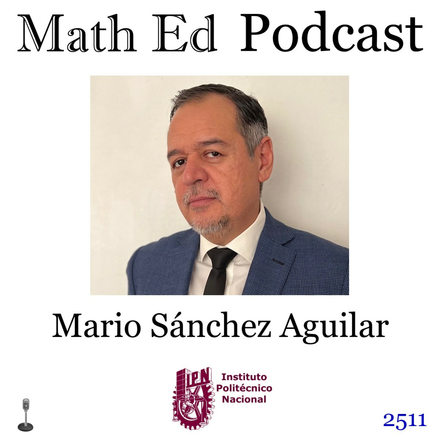 Episode 2511: Mario Sánchez Aguilar - math ed research in Latin America