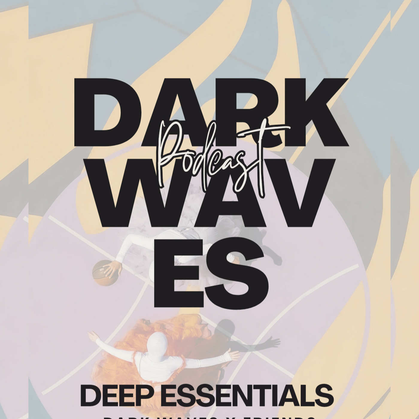 Episode 51: DWPodcast 050 // Deep Essentials