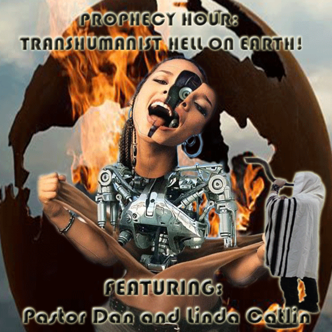 Episode 1138: PROPHECY HOUR: TRANSHUMANIST HELL ON EARTH!