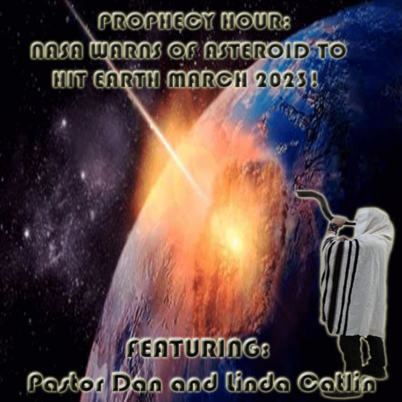 Episode 1154: PROPHECY HOUR: NASA WARNS OF ASTEROID TO HIT EARTH MARCH 2023!