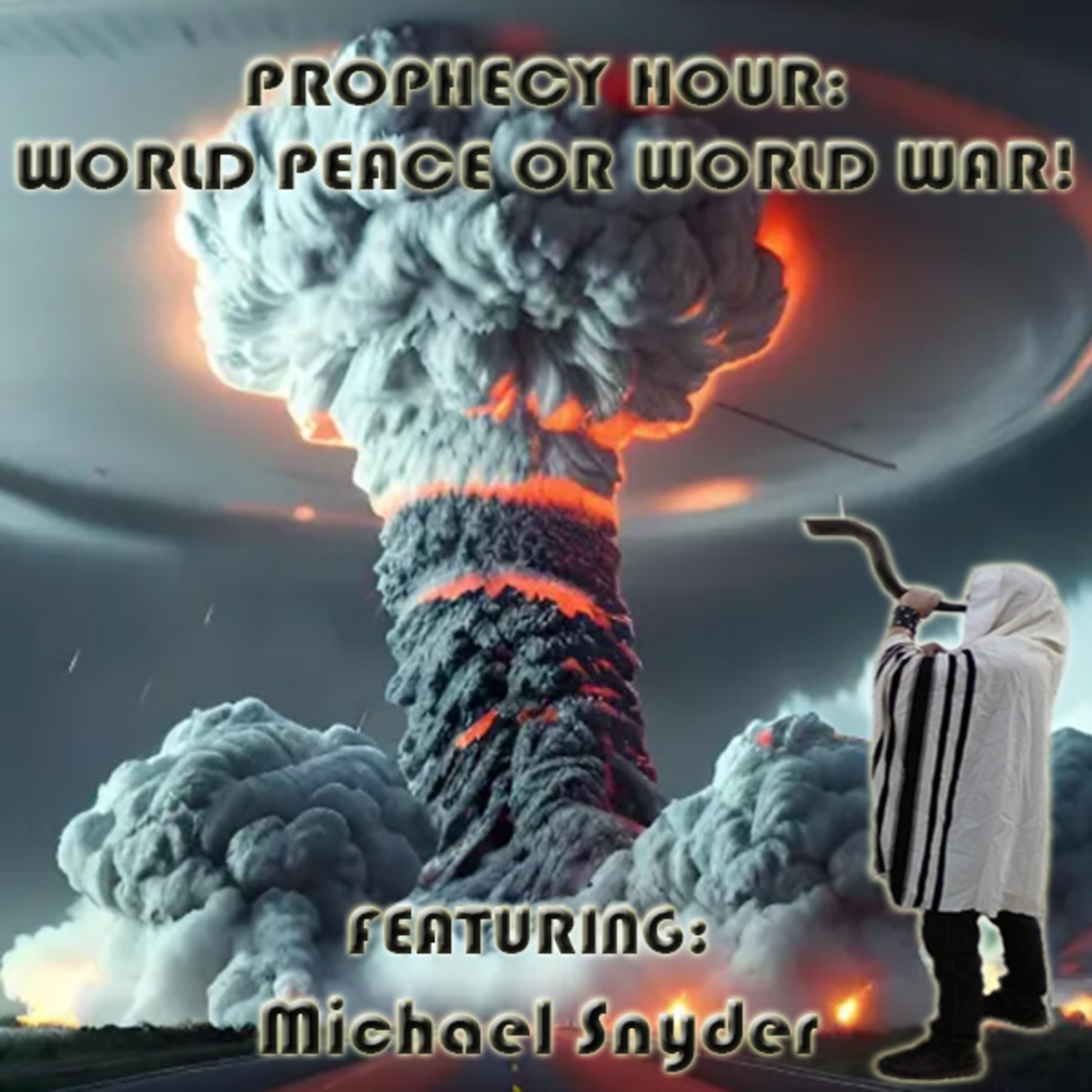 Episode 1382: PROPHECY HOUR: WORLD PEACE OR WORLD WAR!