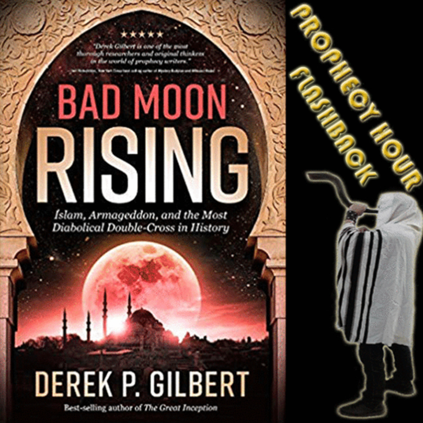 Episode 1423: PROPHECY HOUR: Bad Moon Rising: Islam, Armageddon, and the Most Diabolical Double-Cross in History