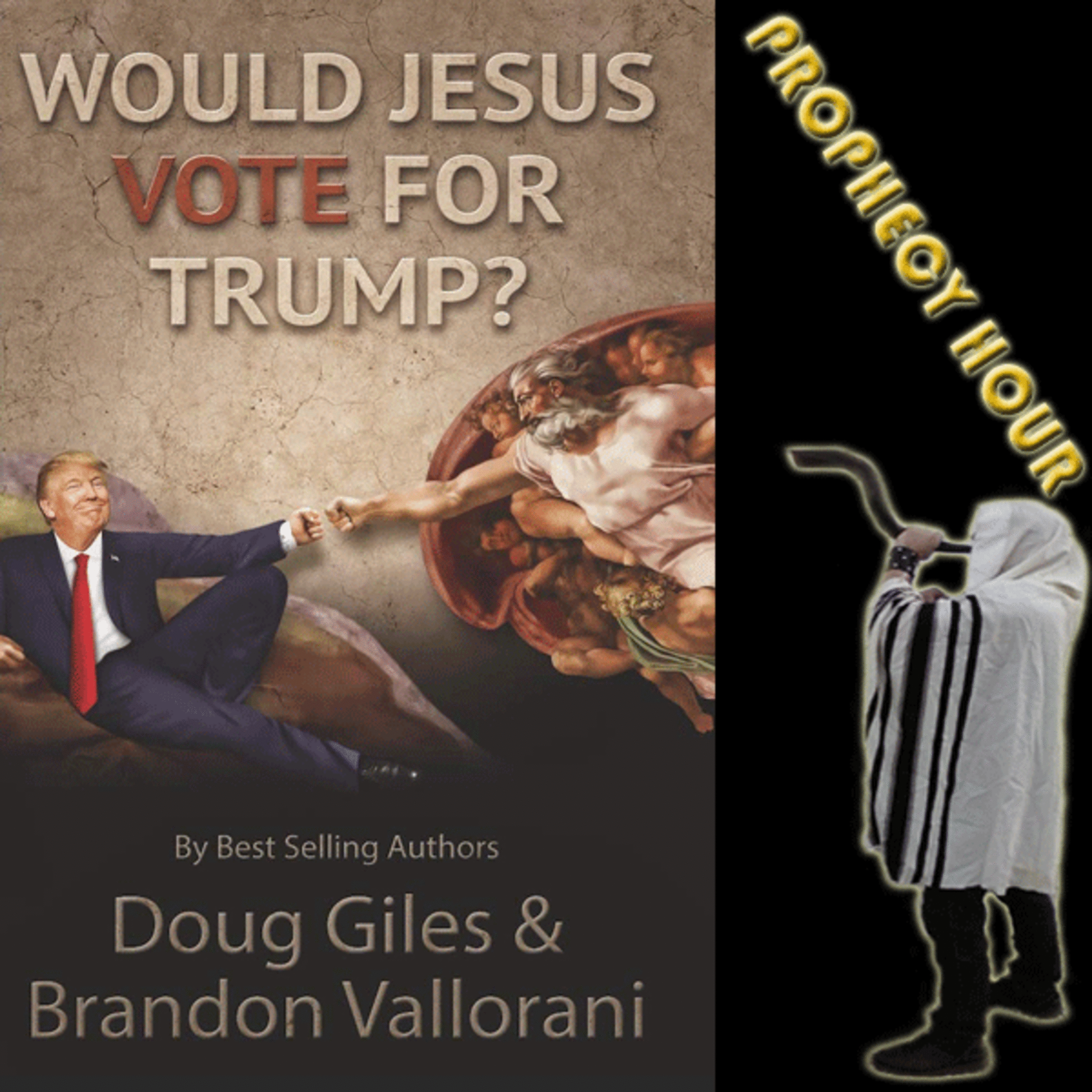 PROPHECY HOUR: WOULD JESUS VOTE FOR TRUMP?