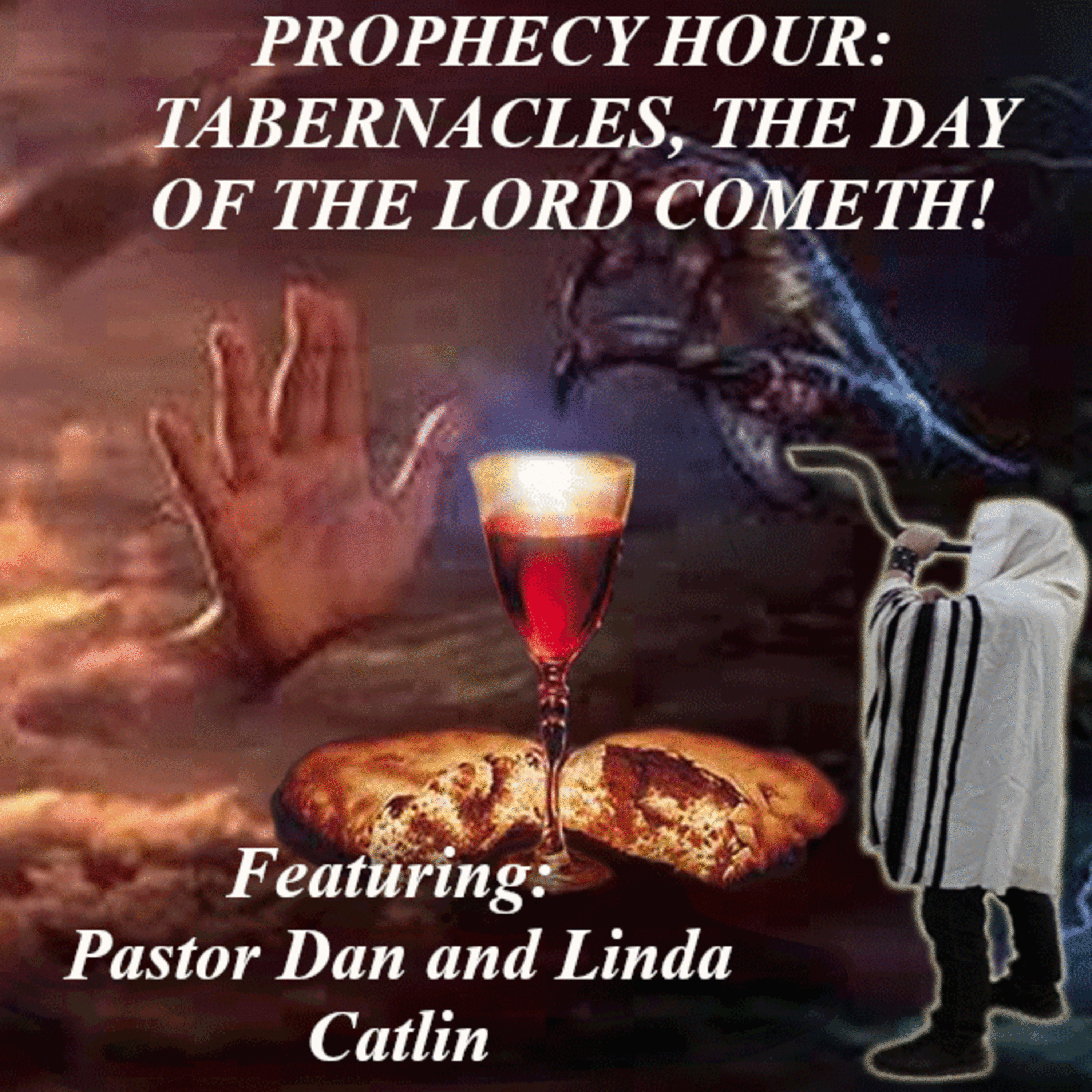 PROPHECY HOUR: TABERNACLES, THE DAY OF THE LORD COMETH!