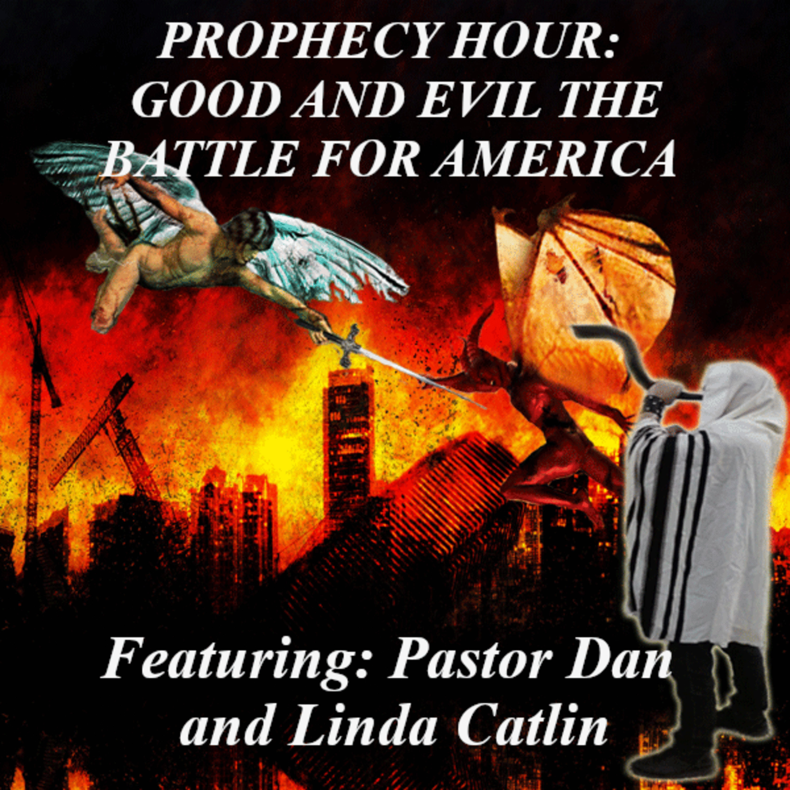 PROPHECY HOUR: GOOD AND EVIL THE BATTLE FOR AMERICA