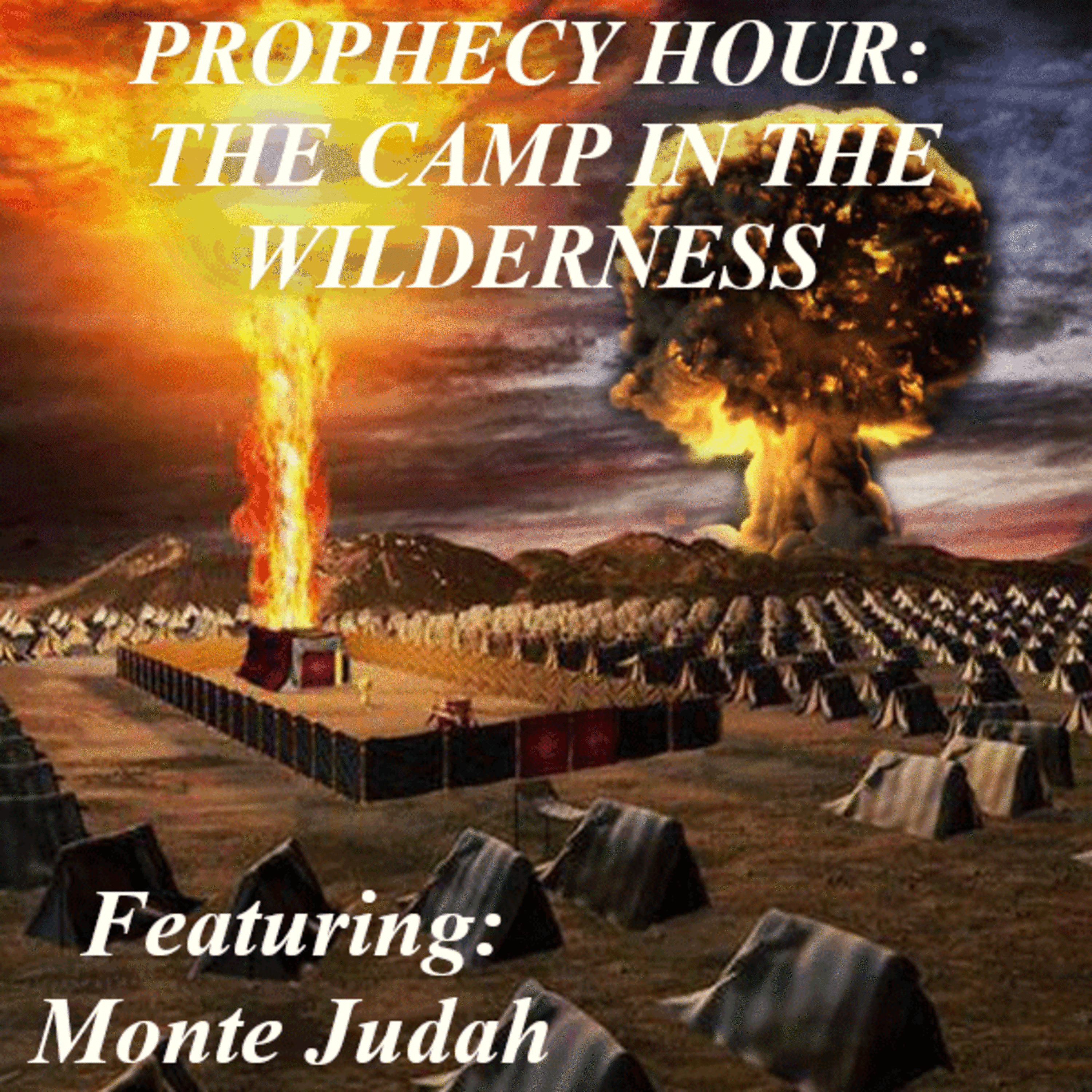 PROPHECY HOUR: THE CAMP IN THE WILDERNESS