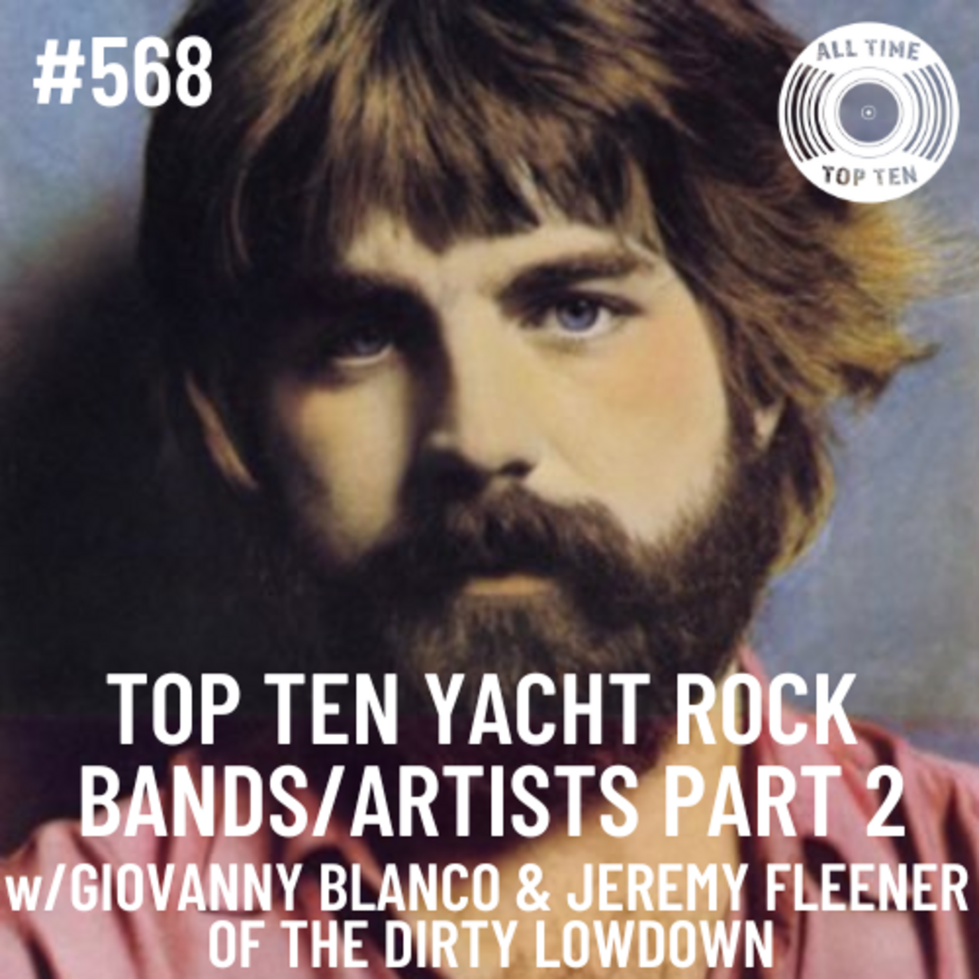 Episode 568 - Top Ten Yacht Rock Bands/Artists Part 2 w/Giovanny Blanco & Jeremy Fleener of The Dirty Lowdown