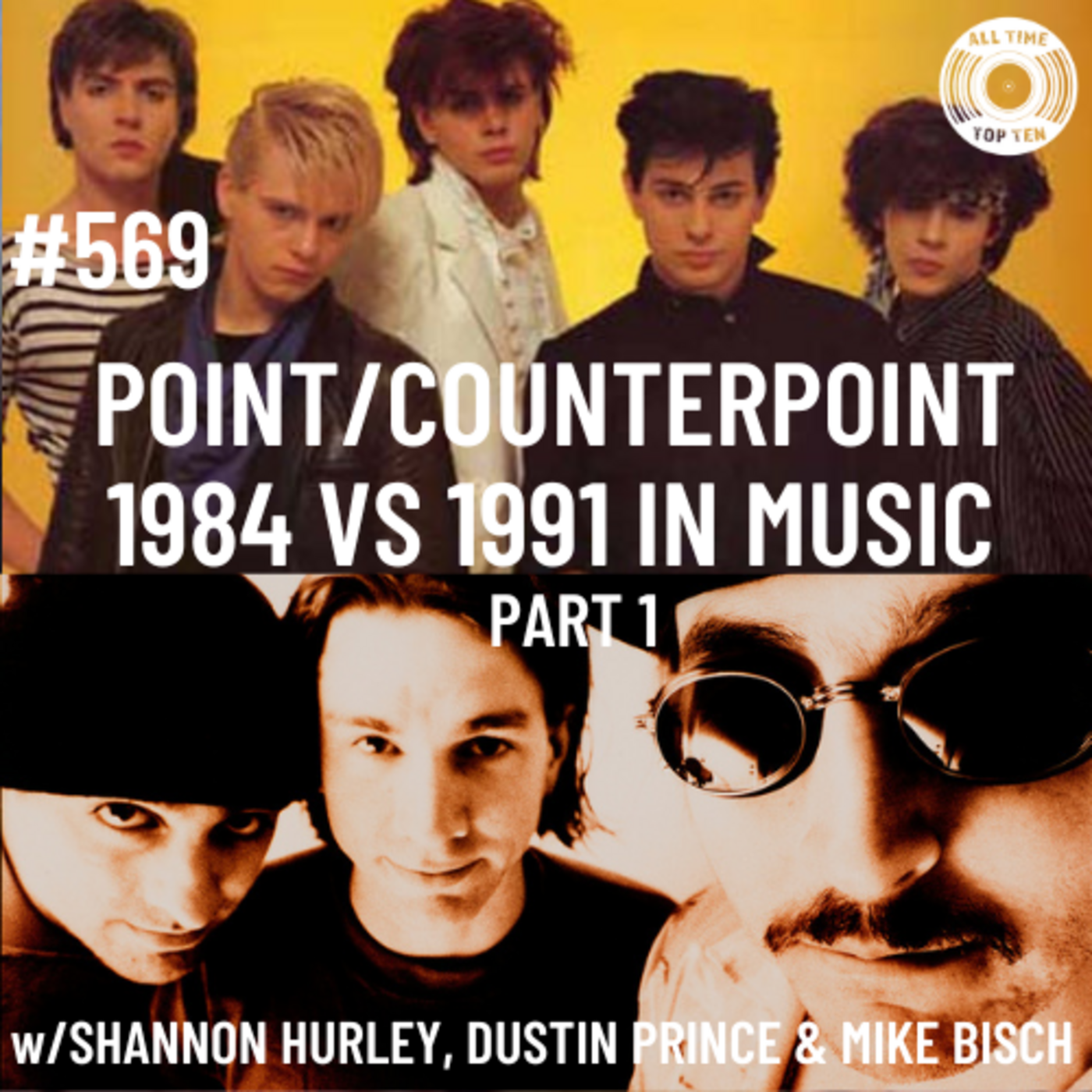 Episode 569 - Point/Counterpoint - 1984 VS 1991 In Music Part 1 w/Shannon Hurley, Dustin Prince & Mike Bisch