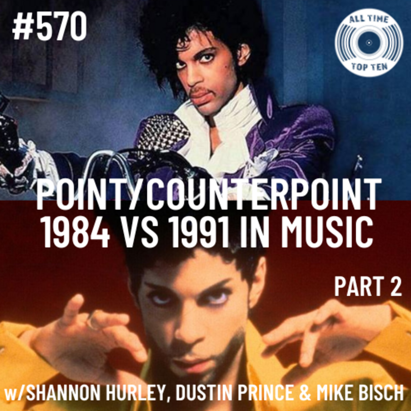 Episode 570 - Point/Counterpoint - 1984 VS 1991 In Music Part 2 w/Shannon Hurley, Dustin Prince & Mike Bisch