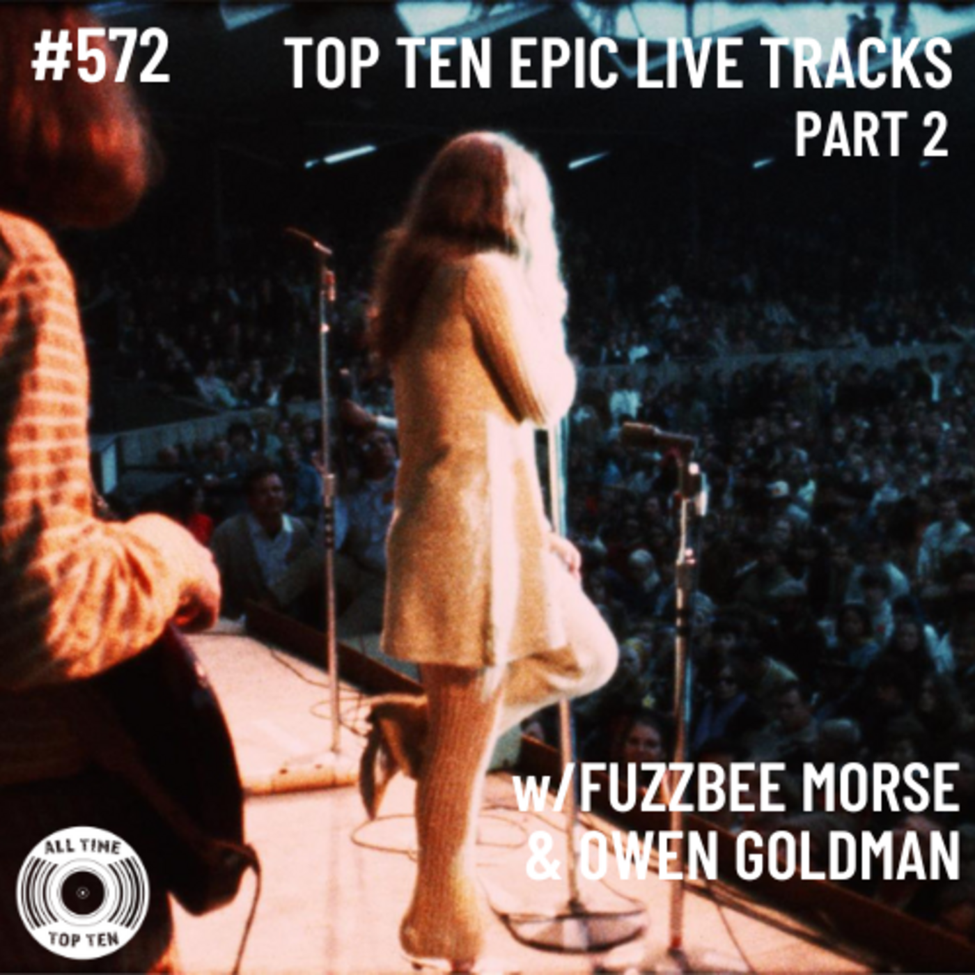 Episode 572 - Top Ten Epic Live Tracks Part 2 w/Fuzzbee Morse & Owen Goldman