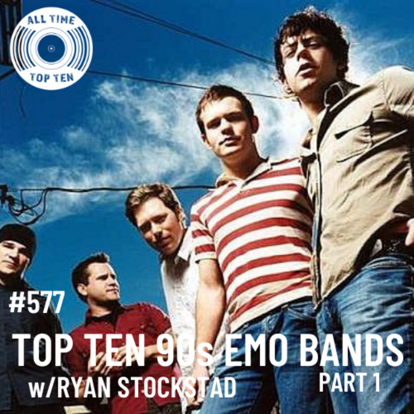 Episode 577 - Top Ten 90s Emo Bands Part 1 w/Ryan Stockstad