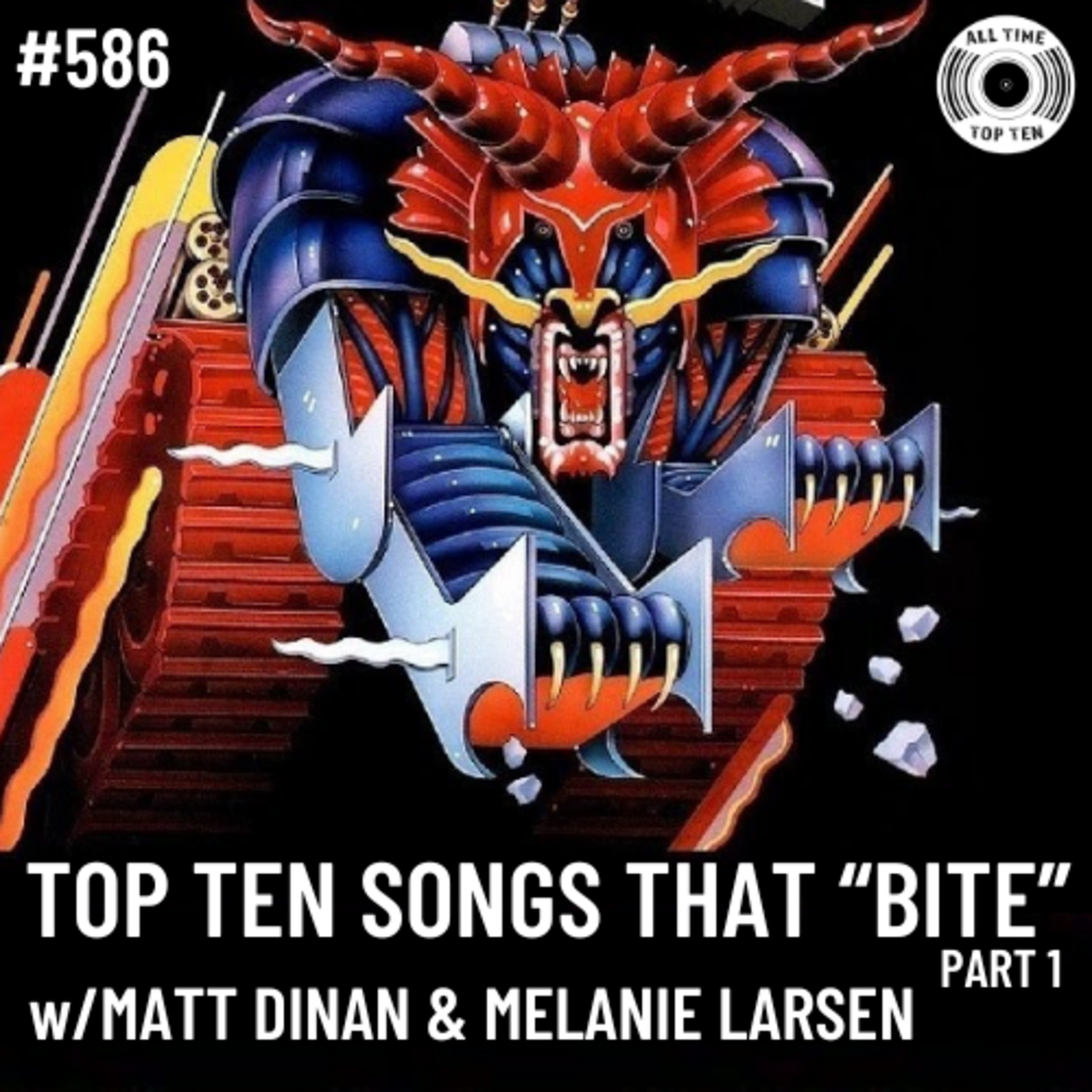 Episode 586 - Top Ten Songs That ”Bite” Part 1 w/Matt Dinan & Melanie Larsen
