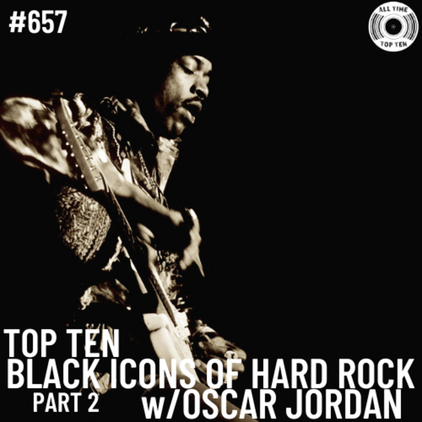 Episode 657 - Top Ten Black Icons Of Hard Rock Part 2 w/Oscar Jordan