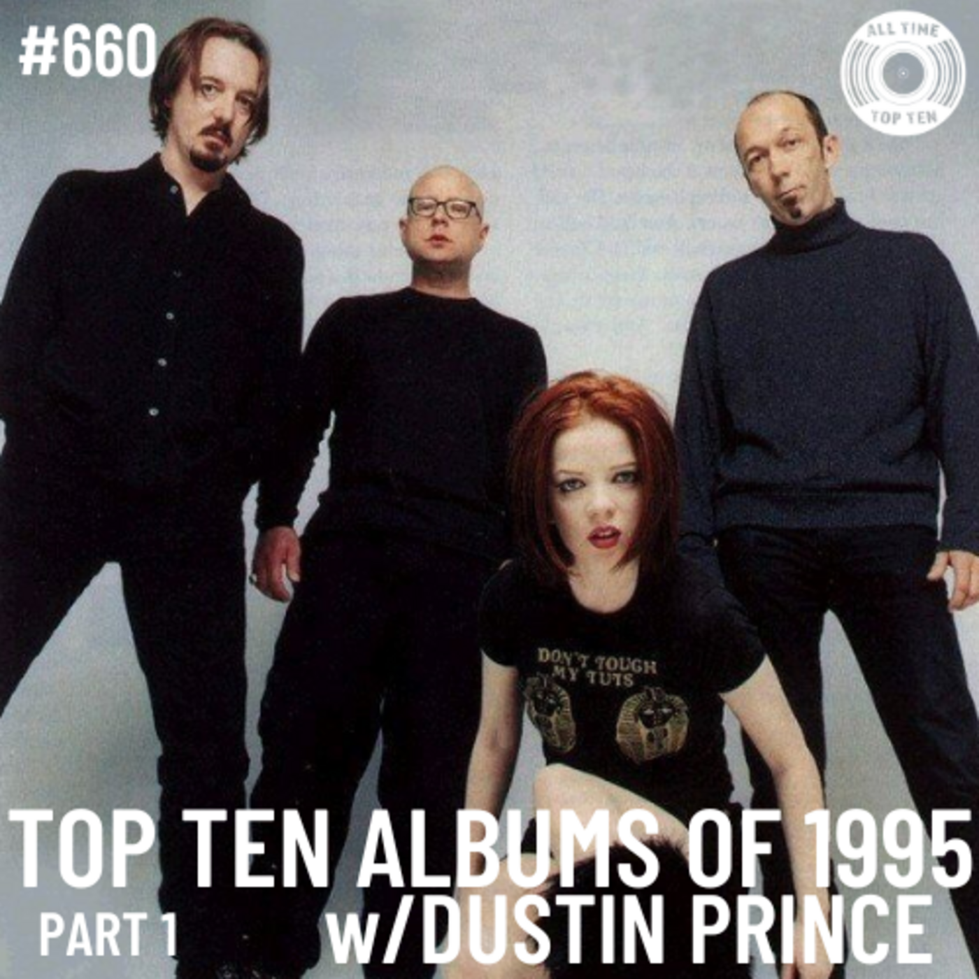 Episode 660 - Top Ten Albums Of 1995 Part 1 w/Dustin Prince