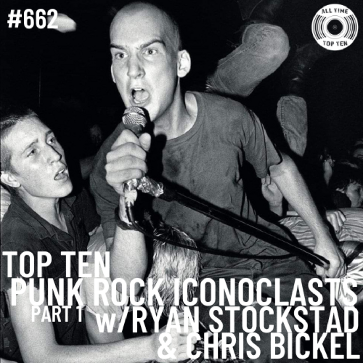 Episode 662 - Top Ten Punk Rock Iconoclasts Part 1 w/Ryan Stockstad & Chris Bickel