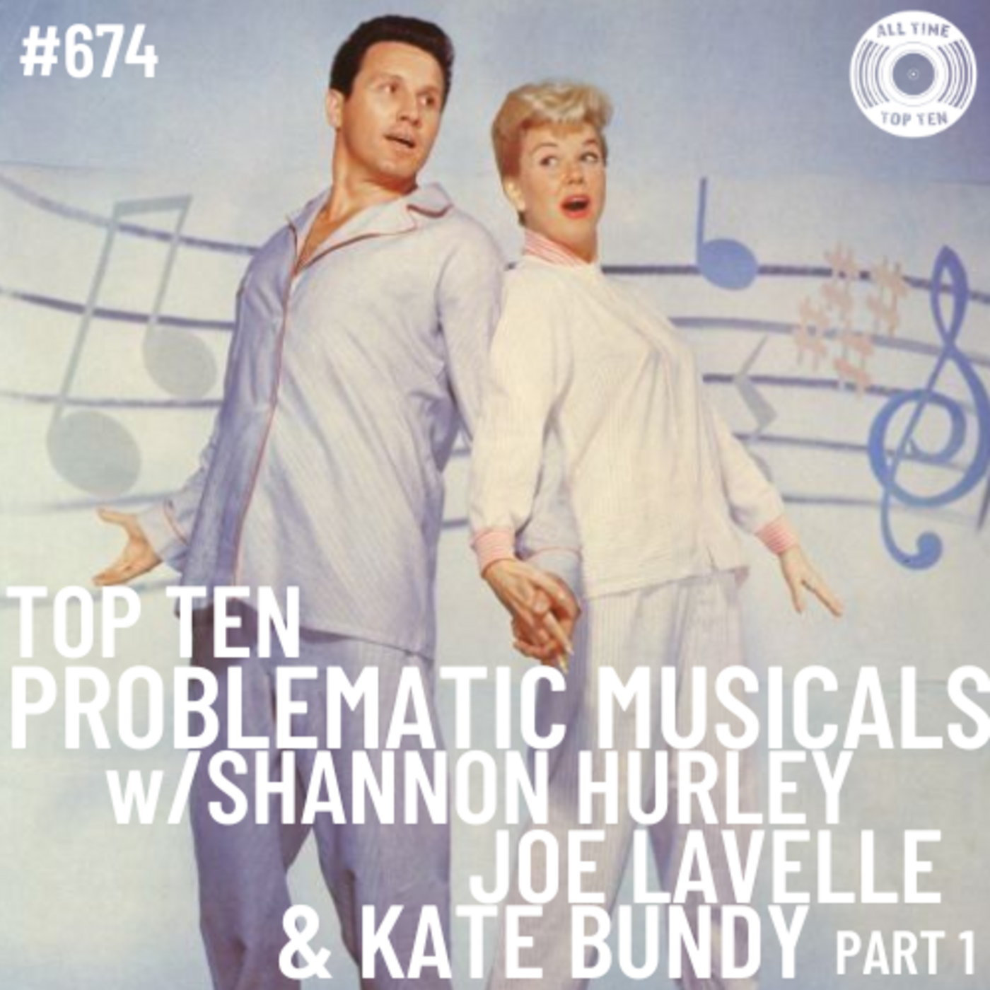 Episode 674 - Top Ten Problematic Musicals Part 1 w/Shannon Hurley, Joe Lavelle & Kate Bundy