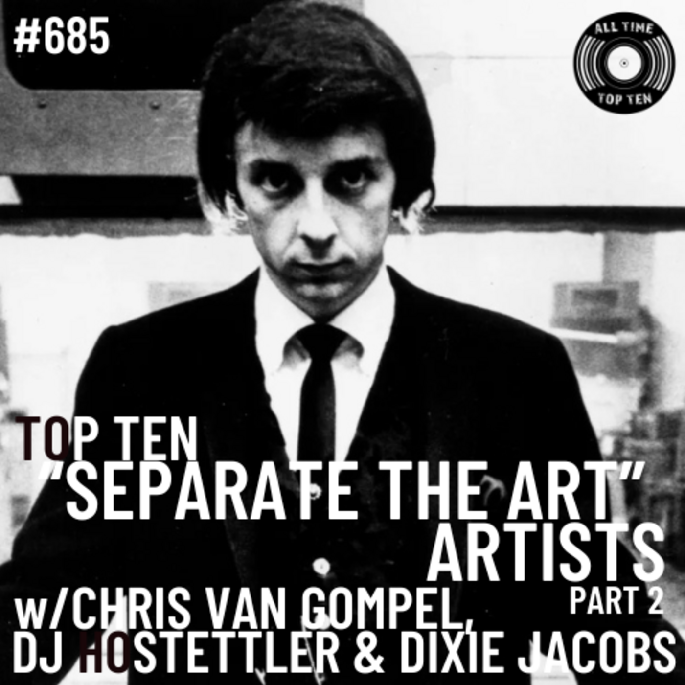 Episode 685 - Top Ten "Separate The Art" Artists Part 2 w/Chris Van Gompel, DJ Hostettler & Dixie Jacobs