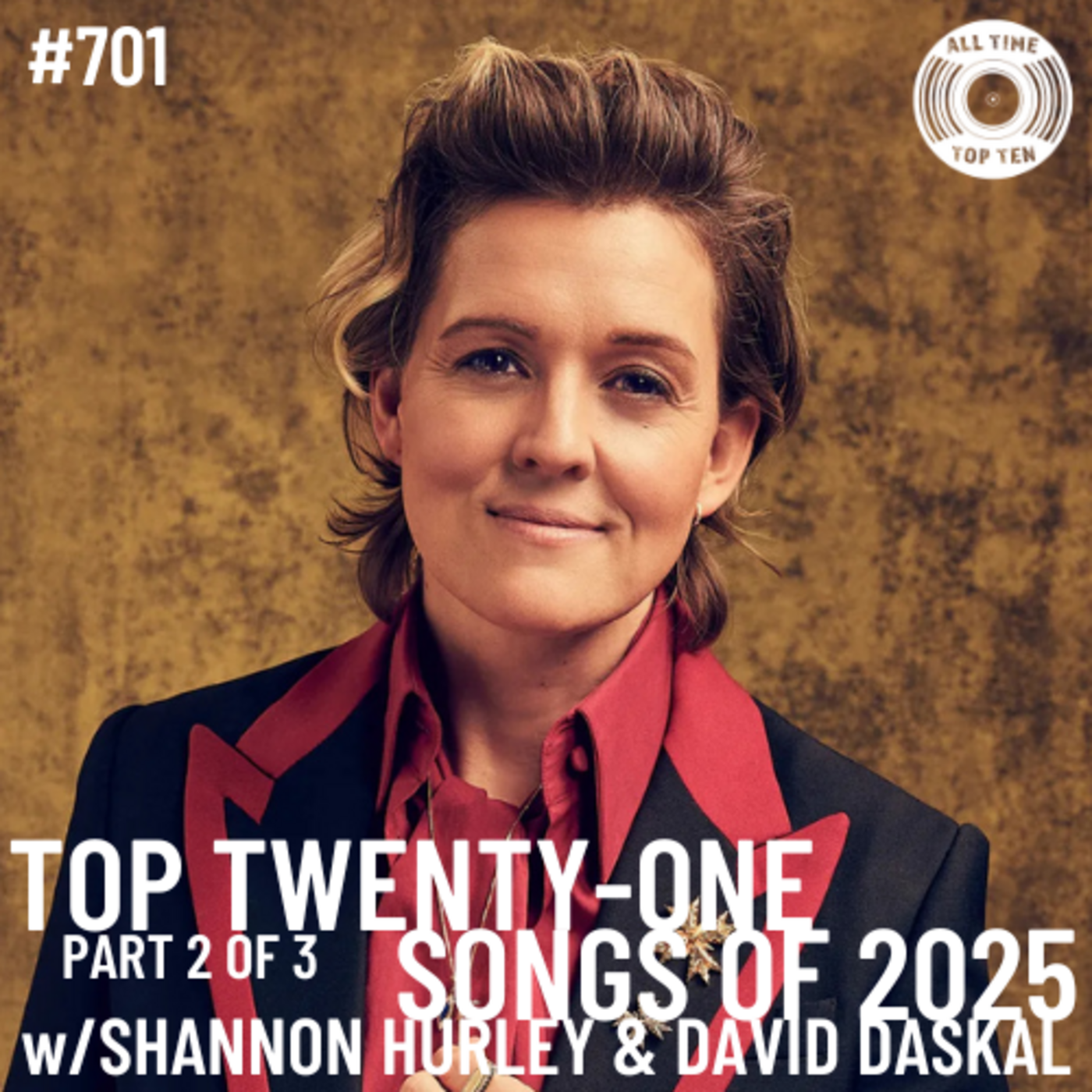 Episode 701 - Top Twenty-One Songs Of 2025 Part 2 of 3 w/Shannon Hurley & David Daskal