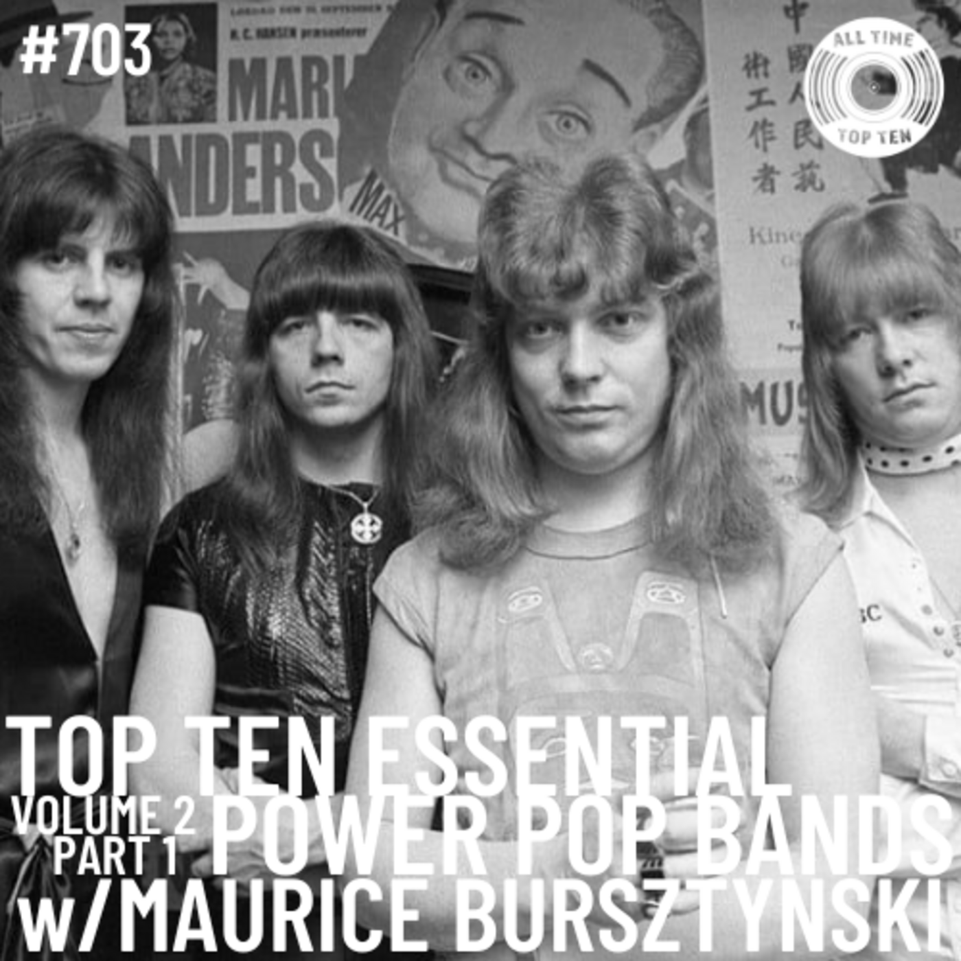 Episode 703 - Top Ten Essential Power Pop Bands Volume 2 Part 1 w/Maurice Bursztynski