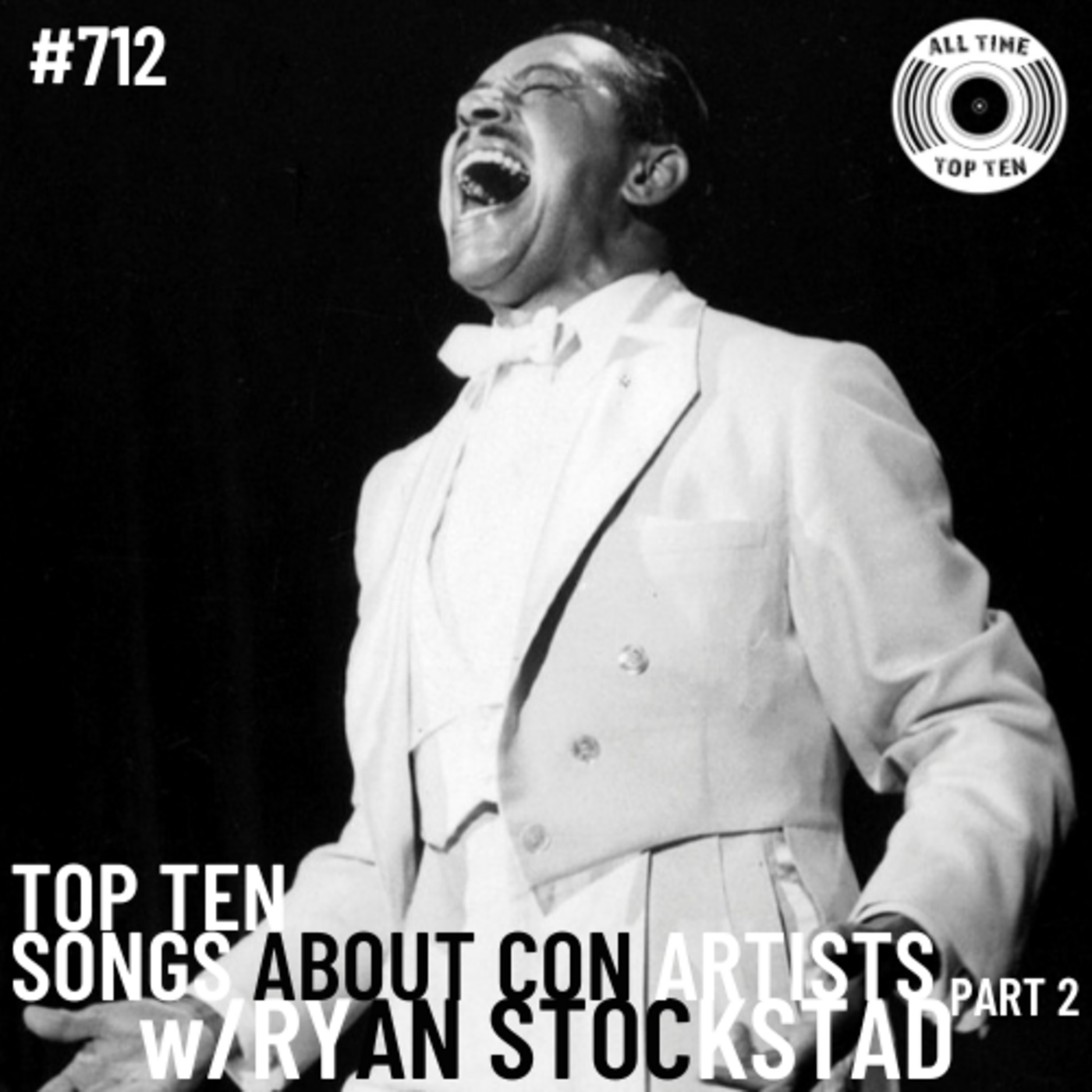 Episode 712 - Top Ten Songs About Con Artists Part 2 w/Ryan Stockstad