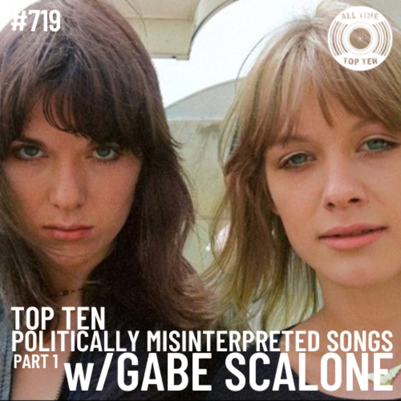Episode 719 - Top Ten Politically Misinterpreted Songs Part 1 w/Gabe Scalone