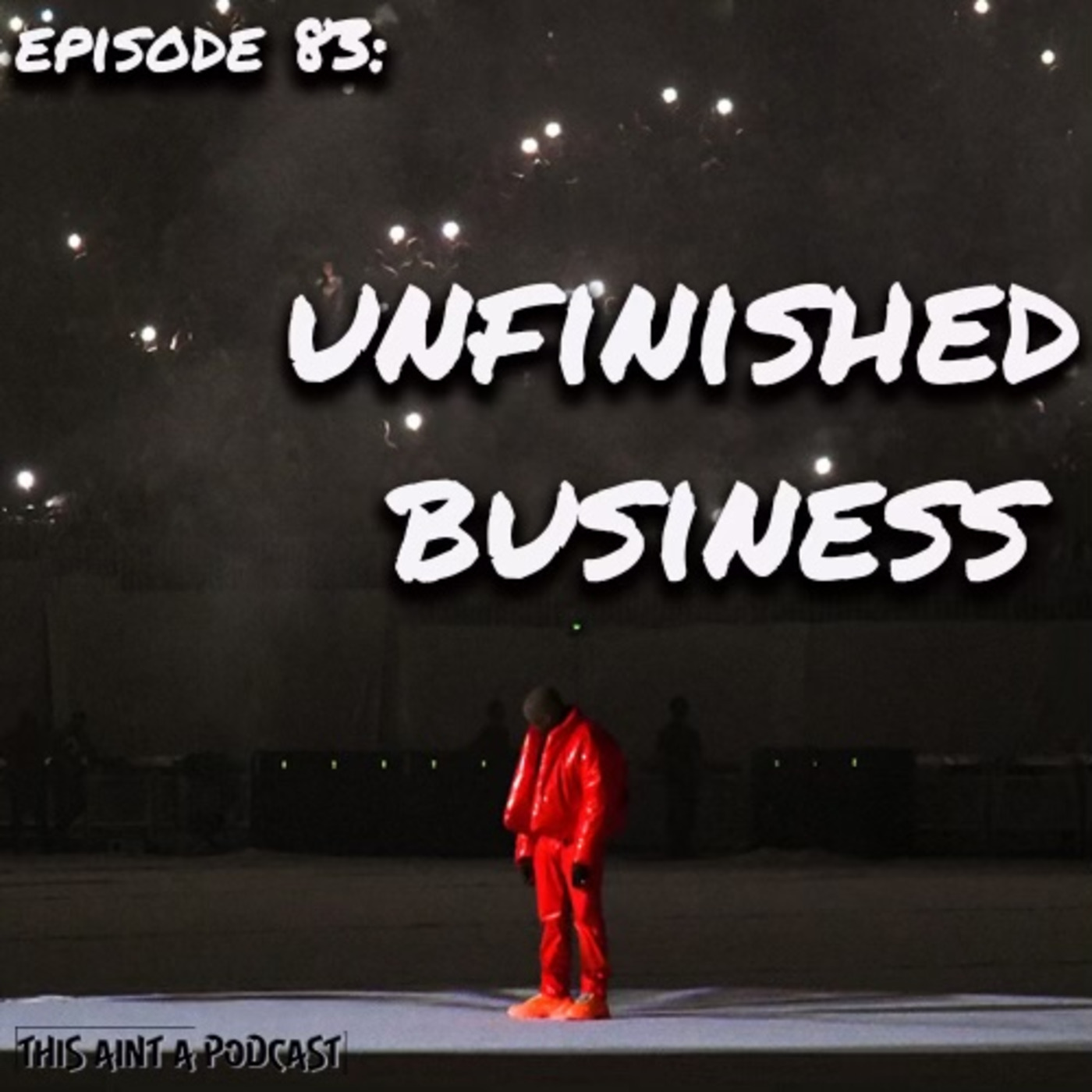 Episode 83: Unfinished Business