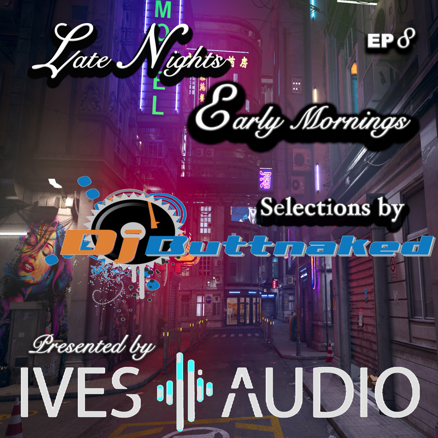 Ives Audio Presents - Late Nights and Early Mornings ~ Dj Buttnaked