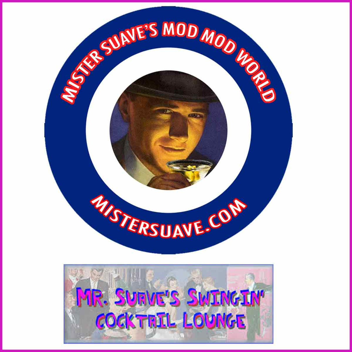 Mr. Suave\'s Mod Mod World