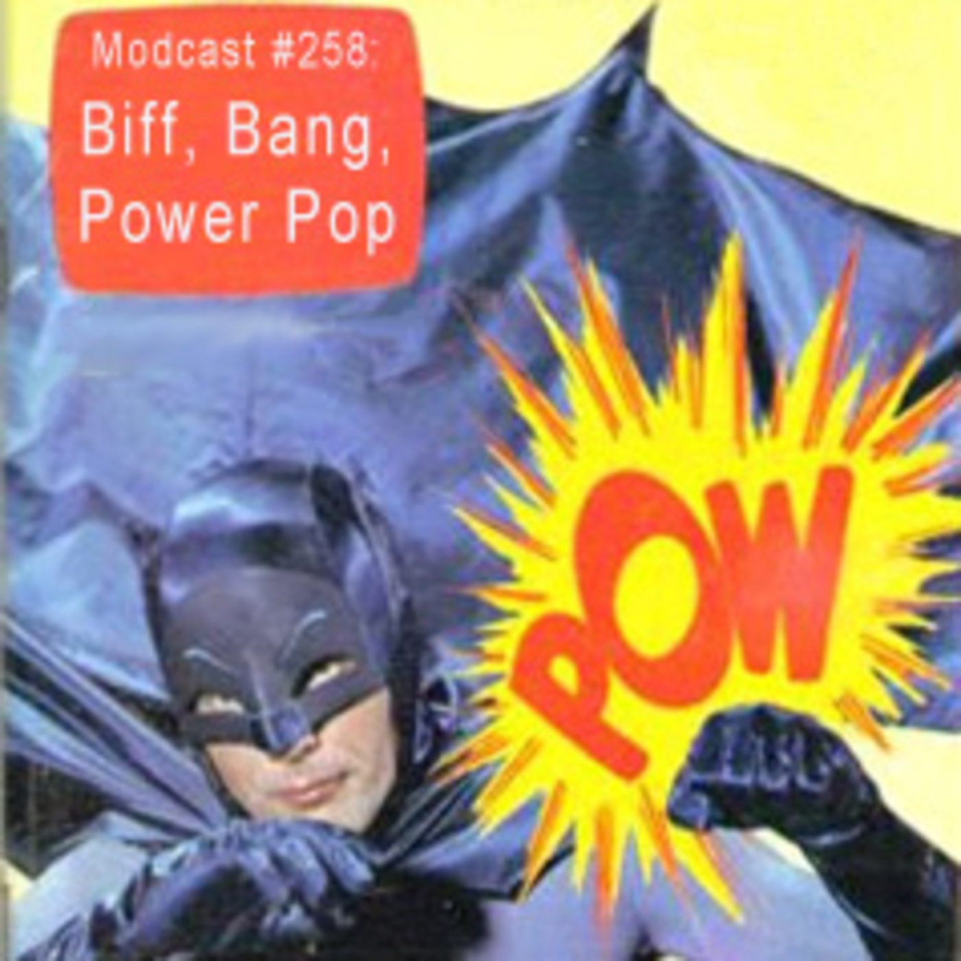 Episode 258: Modcast #258: Biff, Bang, Power Pop episode artwork