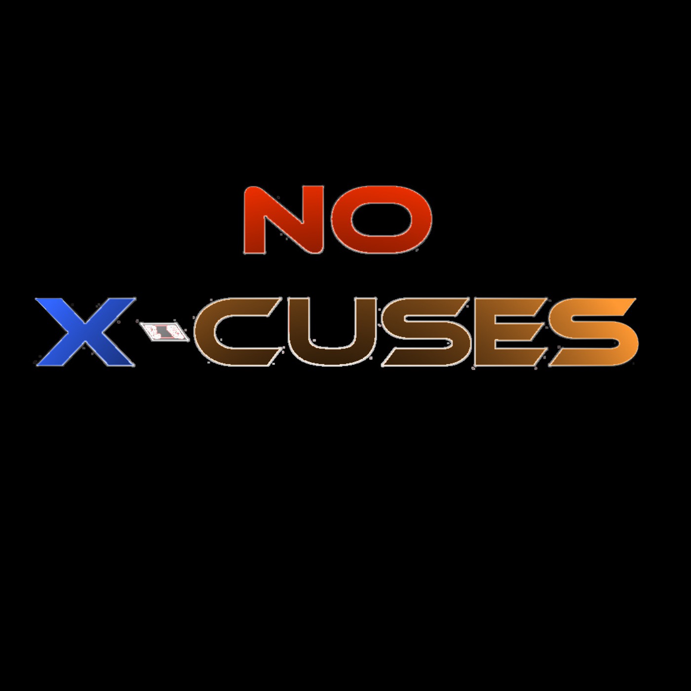 No X-Cuses