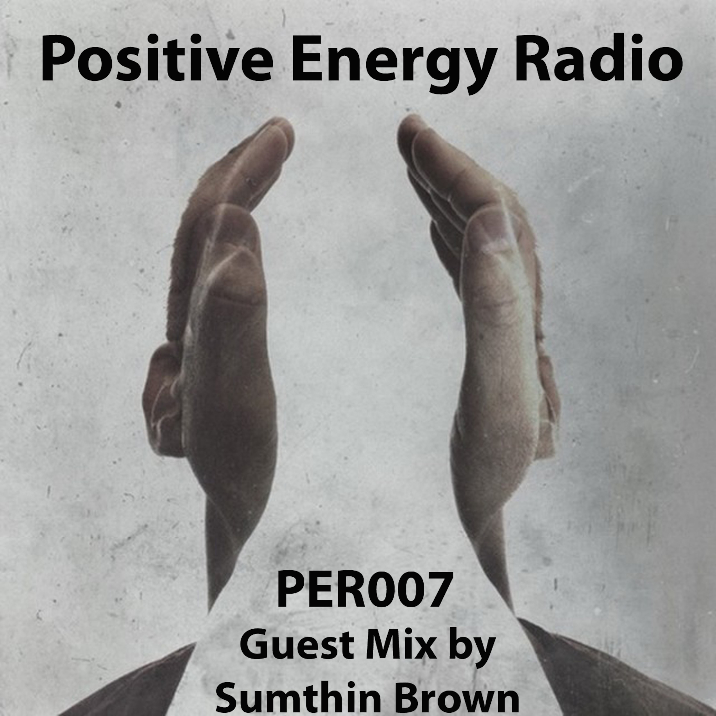 Positive Energy Radio (PER007) Guest Mix Sumthin Brown (Jamcity Radio) thumbnail