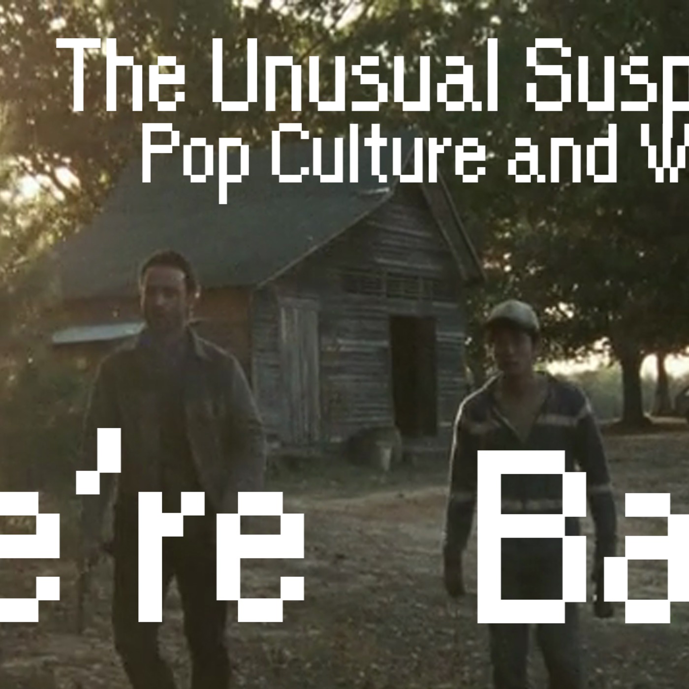 Episode 8 - We're Back