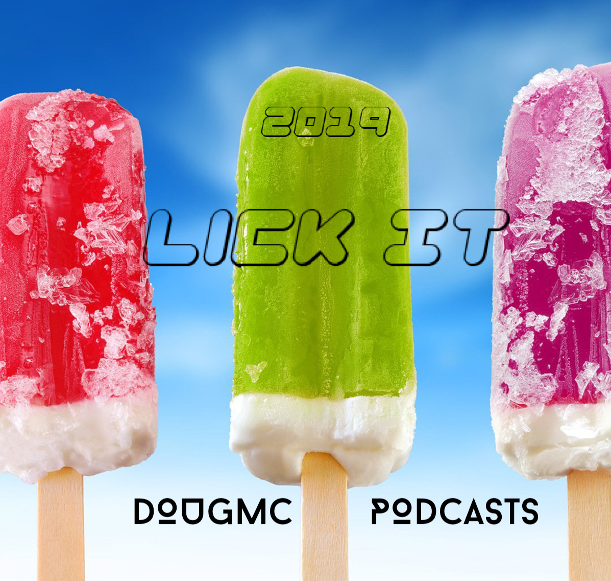 Lick It - Dougmc Podcasts