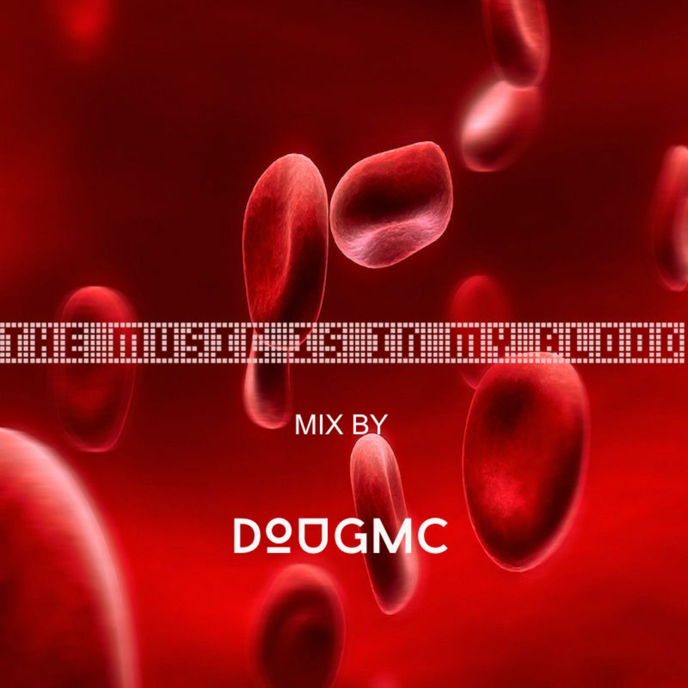 The Music Is In My Blood - Mix by Dougmc