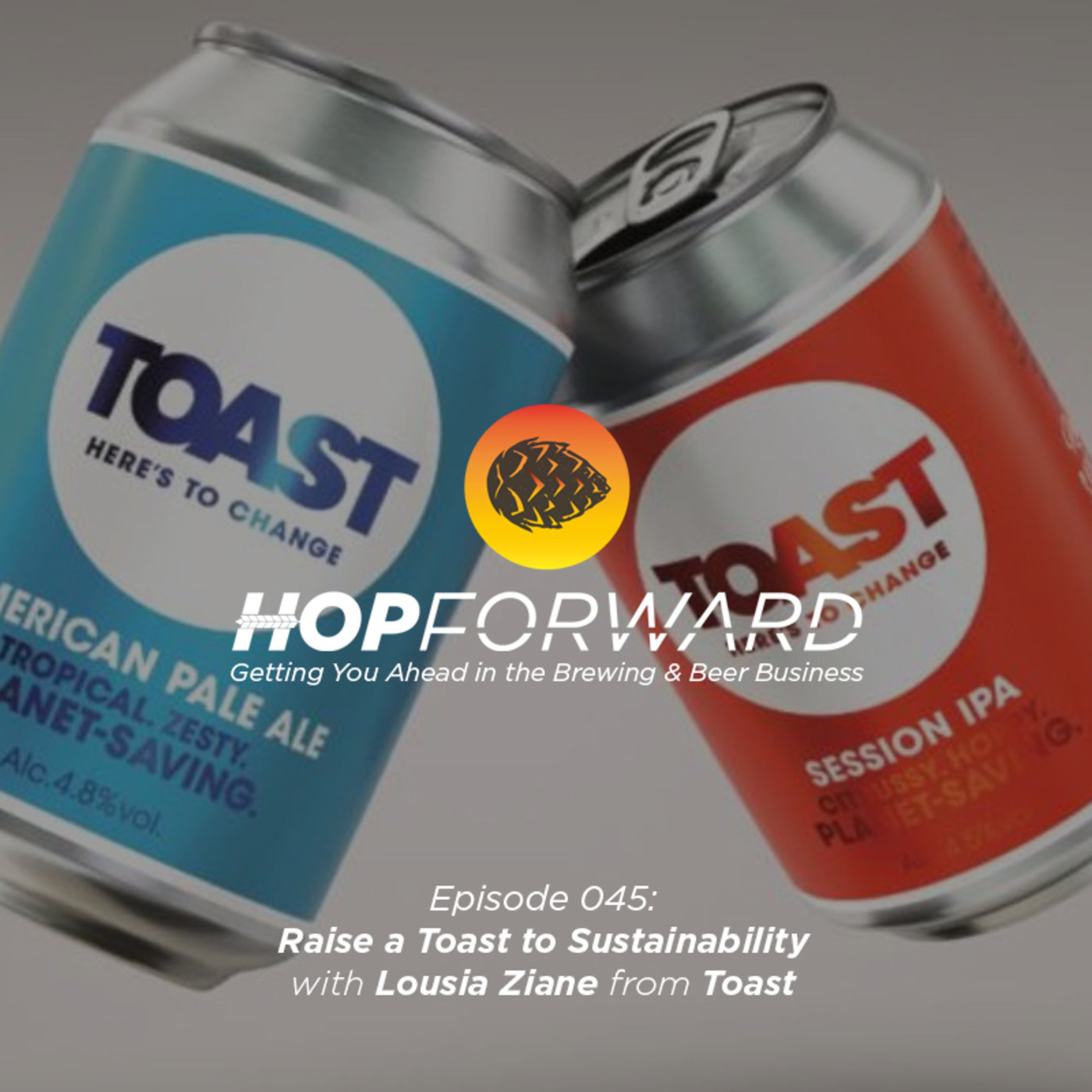 Raise a Toast to Sustainability [with Louisa Ziane from Toast Ales]